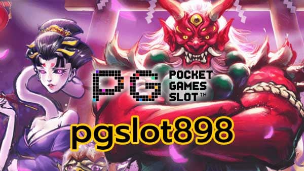 pgslot898-เครดิตฟรีfullslot